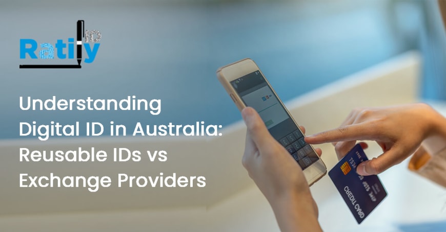 Understanding Digital ID in Australia: Reusable IDs vs Exchange Providers