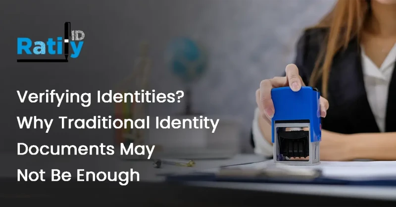 Verifying Identities? Why Traditional Identity Documents May Not Be Enough