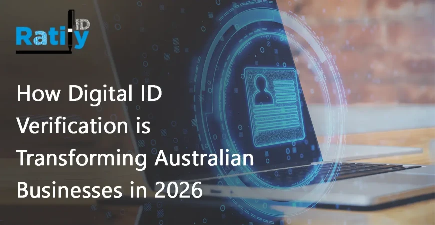 How Digital ID Verification is Transforming Australian Businesses in 2026