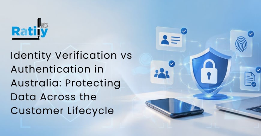 Identity Verification vs Authentication in Australia: Protecting Data Across the Customer Lifecycle