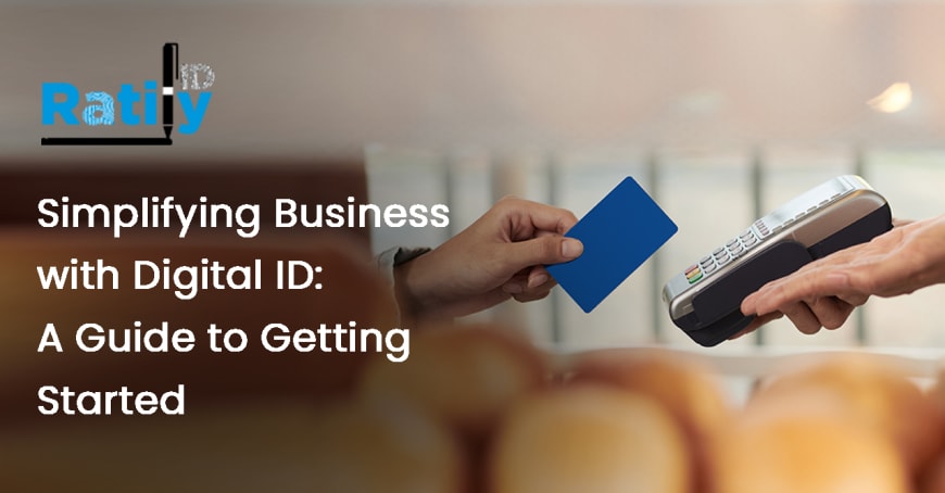 Simplifying Business with Digital ID: A Guide to Getting Started